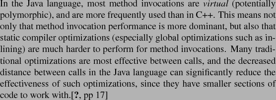 \begin{singlespace}
In the Java language, most method invocations are \emph{virt...
... smaller
sections of code to work with.\cite[pp 17]{HOTSPOT141}\end{singlespace}% WIDTH=556 HEIGHT=202 