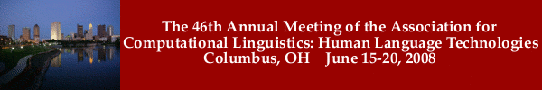 The 46th Annual Meeting of the Association for Computational Linguistics: Human Language Technologies