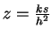 $z = \frac{ks}{h^2}$