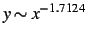 $y \sim
x^{-1.7124}$