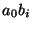 $ a_0 b_i$