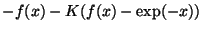 $\displaystyle -f(x) - K(f(x) - \exp(-x))$
