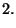 $\displaystyle 2.$