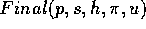 <i>Final(p,s,h,pi,u)</i>