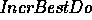 <i>IncrBestDo</i>