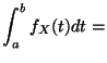 $\displaystyle \int_a^b f_X(t) dt =$