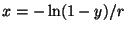 $ x = -\ln(1-y)/r$