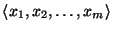 $ \langle x_1, x_2, \ldots, x_m\rangle$